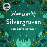 Omslagsbild för Silvergruvan och andra noveller