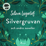 Omslagsbild för Silvergruvan och fler noveller