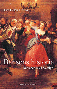 Omslagsbild för Dansens historia: Dans och lek i Sverige