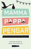 Omslagsbild för Mamma, pappa, pengar: En ekonomihandbok för föräldrar