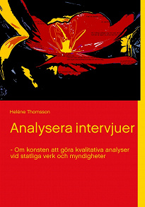 Omslagsbild för Analysera intervjuer - Om konsten att göra kvalitativa analyser vid statliga verk och myndigheter