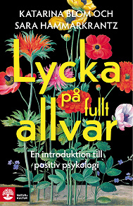Cover for Lycka på fullt allvar : en introduktion till positiv psykologi