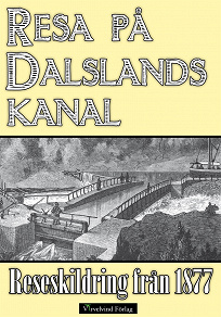 Omslagsbild för Minibok: Resa på Dalslands kanal 1877