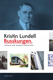 Cover for Busskungen : svensken som grundade Greyhound