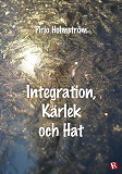 Cover for Integration, kärlek och hat