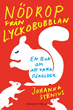 Omslagsbild för Nödrop från lyckobubblan : en bok om att vara förälder 