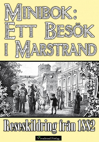 Omslagsbild för Minibok:Ett besök i Marstrand 1882