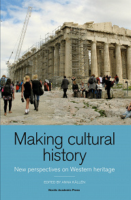 Omslagsbild för Making Cultural History: New Perspectives on Western Heritage