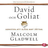 Omslagsbild för David och Goliat: konsten att slåss mot jättar