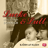 Cover for Lucke & Lull : arvet efter en bonnier
