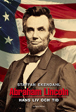 Omslagsbild för Abraham Lincoln : hans liv och tid