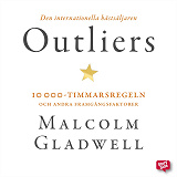 Omslagsbild för Outliers: 10 000-timmarsregeln och andra framgångsfaktorer