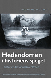 Omslagsbild för Hedendomen i historiens spegel : bilder av det förkristna Norden