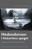 Omslagsbild för Hedendomen i historiens spegel : bilder av det förkristna Norden