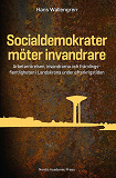 Omslagsbild för Socialdemokrater möter invandrare : arbetarrörelsen, invandrarna och främlingsfientligheten i Landskrona