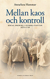 Omslagsbild för Mellan kaos och kontroll : social ordning i svenska flottan 1670-1716
