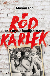 Omslagsbild för Röd kärlek : en östtysk familjehistoria