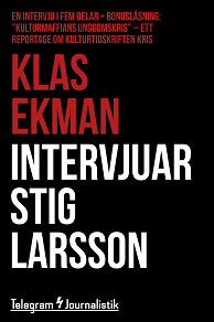 Omslagsbild för Klas Ekman intervjuar Stig Larsson - En intervju i fem delar