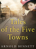 Omslagsbild för Tales of the Five Towns