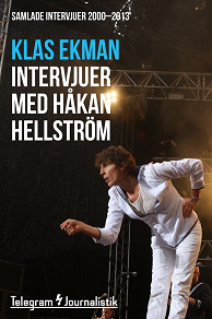 Omslagsbild för Samlade intervjuer med Håkan Hellström 2000-2013
