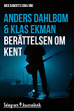 Cover for Berättelsen om Kent - Med bandets egna ord