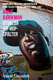 Cover for Utvalda hip hop-spalter - Intervjuer, analyser, rapporter och berättelser från Los Angeles 1994-1997