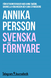 Cover for Svenska förnyare - Författarintervjuer med Anne Swärd, Gabriella Håkansson och Sara Stridsberg