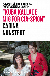 Omslagsbild för "Kuba kallade mig för CIA-spion" - Personligt möte: En intervju med författaren Cecilia Samartin
