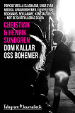 Cover for Dom kallar oss bohemer - Popkulturella slashasar, unga svårmodiga, armanibohemer, elever från Beckmans, reklamare, konstaktörer - Möt de svartkläddas skara