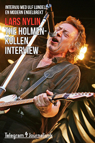 Omslagsbild för The Holmenkollen interview - Intervju med Ulf Lundell, en modern Engelbrekt
