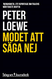 Cover for Modet att säga nej - 'Ndrangheta, ett reportage om Italiens mäktigaste maffia