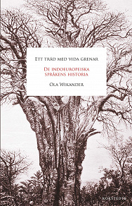 Cover for Ett träd med vida grenar : de indoeuropeiska språkens historia 