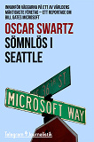 Cover for Sömnlös i Seattle - Innanför väggarna på ett av världens mäktigaste företag - Ett reportage om Bill Gates Microsoft