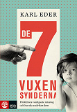 Cover for De 7 vuxensynderna : föräldrars vanligaste misstag och hur du undviker dem 