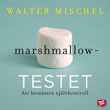 Cover for Marshmallowtestet: att bemästra självkontroll