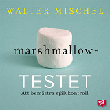 Omslagsbild för Marshmallowtestet: att bemästra självkontroll