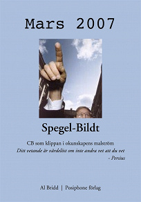 Omslagsbild för Spegel-Bildt, mars 2007. CB som klippan i okunskapens malström.