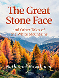 Omslagsbild för The Great Stone Face and Other Tales of the White Mountains