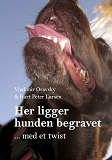 Omslagsbild för Her ligger hunden begravet... med et twist