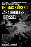 Cover for Våra broilers i Bryssel - Möt EU-bratsen: Svenskarna som praktiserar i Europas främsta klätterskola