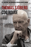 Cover for Coq Rouge - Ett porträtt av världspolitikern Pierre Schori