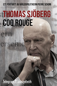 Omslagsbild för Coq Rouge - Ett porträtt av världspolitikern Pierre Schori