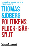 Cover for Politikens plock-isär-snut - Ett porträtt av Carl Tham, före detta utbildningsminister