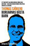Cover for Borgarnas bästa barn - Ett porträtt av högervågens söner och döttrar - den nya generationens politiska crème de la crème