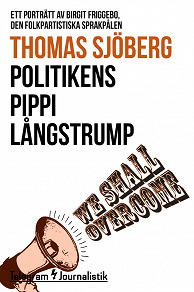 Omslagsbild för Politikens Pippi Långstrump - Ett porträtt av Birgit Friggebo, den folkpartistiska sprakfålen