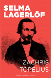 Cover for Zachris Topelius : utveckling och mognad