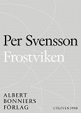 Cover for Frostviken : ett reportage om Per Olof Sundman, nazismen och tigandet  
