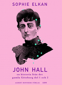 Omslagsbild för John Hall : en historia från det gamla Göteborg del 1 och 2