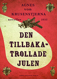 Omslagsbild för Den tillbakatrollade julen : två julnoveller