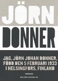 Omslagsbild för Jag, Jörn Johan Donner, född den 5 februari 1933 i Helsingfors, Finland